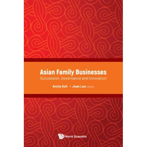 Asian Family Businesses: Succession, Governance and Innovation