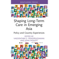 Shaping Long-Term Care in Emerging Asia: Policy and Country Experiences