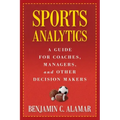 Sports Analytics: A Guide for Coaches, Managers, and Other Decision Makers