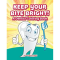 Keep Your Bite Bright! A Dentist Coloring Book