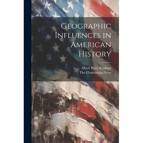 Geographic Influences in American History