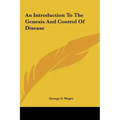An Introduction to the Genesis and Control of Disease