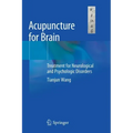 Acupuncture for Brain: Treatment for Neurological and Psychologic Disorders