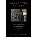 Tormented Voices: Power, Crisis, and Humanity in Rural Catalonia, 1140-1200