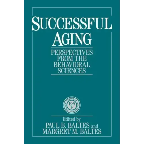 Successful Aging: Perspectives from the Behavioral Sciences