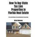 How To Buy State Tax Lien Properties In Florida Real Estate: Get Tax Lien Certificates, Tax Lien And Deed Homes For Sale In Florida