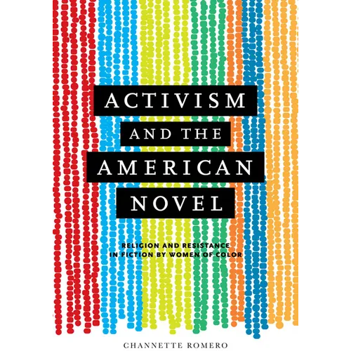 Activism and the American Novel: Religion and Resistance in Fiction by Women of Color