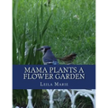 Mama Plants a Flower Garden