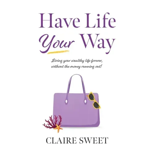 Have Life YOUR Way
