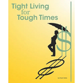 Tight Living for Tough Times: A Frugal Retiree's Guide to Thrift