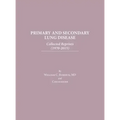 Primary and Secondary Lung Disease: Collected Reprints (1970-2015)