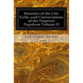 Memoirs of the Life, Exile, and Conversations of the Emperor Napoleon Volume II