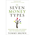 The Seven Money Types: Discover How God Wired You to Handle Money