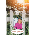 The White Picket Fence: God's Test Pilot Ii