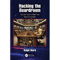 Hacking the Boardroom: Tips and Tools to Make Your Board Survivable