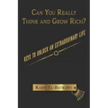 Can You Really Think and Grow Rich?: Keys to Unlock an Extraordinary Life