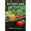 Nutrify and Detoxify: Manage Today's Health Challenges