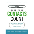 Make Your Contacts Count: Networking Know-How for Business and Career Success