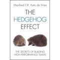 The Hedgehog Effect: The Secrets of Building High Performance Teams