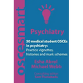 OSCEsmart - 50 medical student OSCEs in Psychiatry: Vignettes, histories and mark schemes for your finals.