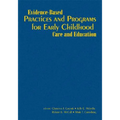 Evidence-Based Practices and Programs for Early Childhood Care and Education