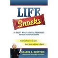 Life Snacks 50 Tasty Motivational Messages Soothing, Satisfying, Simple: Inspiring People of All Ages! Short, Sweet and Easy to Digest!