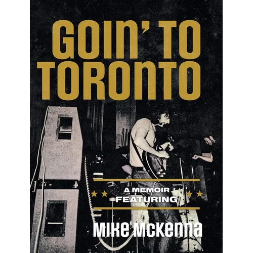 Goin' To Toronto