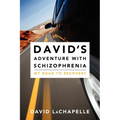 David's Adventure with Schizophrenia: My Road to Recovery
