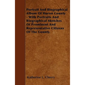 Portrait And Biographical Album Of Huron County - With Portraits And Biographical Sketches Of Prominent And Representative Citizens Of The County.