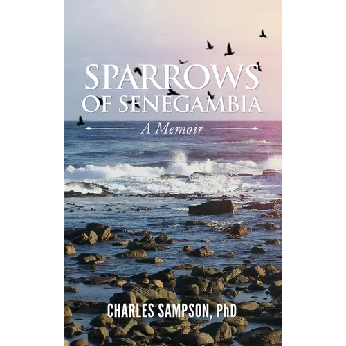 Sparrows of Senegambia: A Memoir