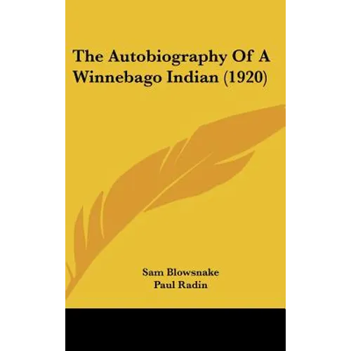 The Autobiography Of A Winnebago Indian (1920)