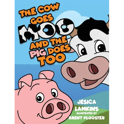 The Cow Goes Moo and the Pig Does Too