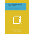 The Art of Crete and Early Greece: The Prelude to Greek Art