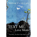 Text Me, Love Mom: Two Girls, Two Boys, One Empty Nest