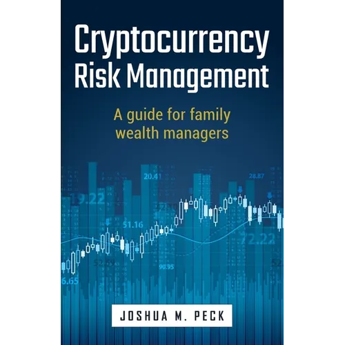 Cryptocurrency Risk Management: A Guide for Family Wealth Managers
