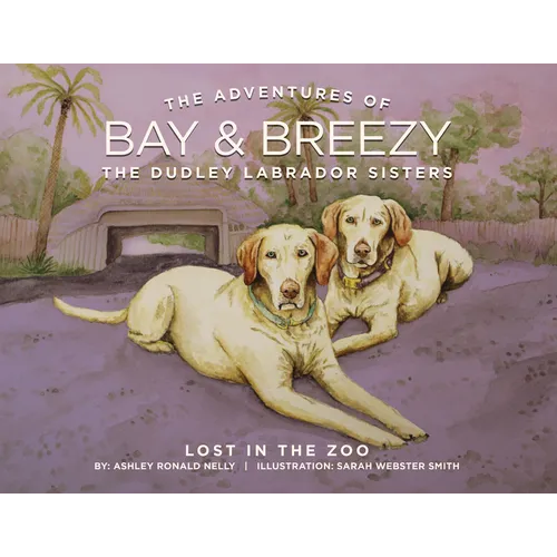 The Adventures of Bay & Breezy: Lost in the Zoo