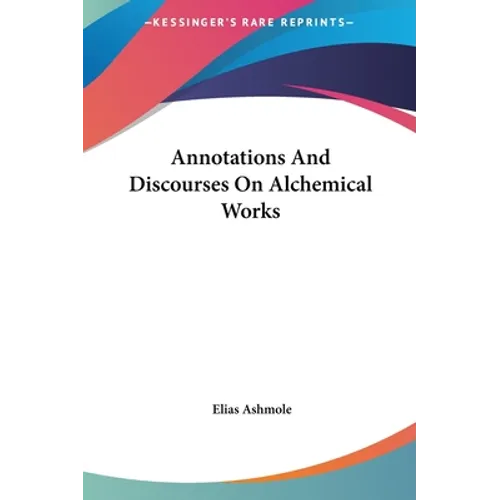 Annotations And Discourses On Alchemical Works