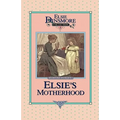 Elsie's Motherhood, Book 5