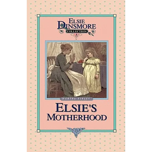 Elsie's Motherhood, Book 5
