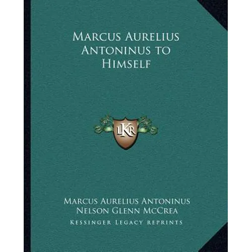 Marcus Aurelius Antoninus to Himself