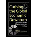 Curbing the Global Economic Downturn: Southeast Asian Macroeconomic Policy