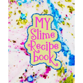 My Slime Recipe Book: Large Format 8x10, 110 Pages, Soft Colorful Cover