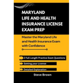 Maryland Life and Health Insurance License Exam Prep: Master the Maryland Life and Health Insurance Exam with Confidence
