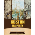 Boston Tea Party: A Brief Overview from Beginning to the End