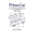 Prime Cut: Livestock Raising and Meatpacking in the United States 1607-1983