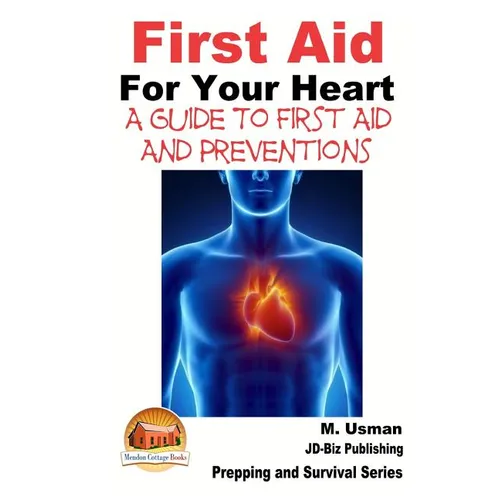 First Aid For Your Heart - A Guide To First Aid And Preventions