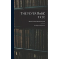 The Fever Bark Tree; the Pageant of Quinine