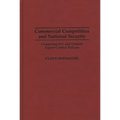 Commercial Competition and National Security: Comparing U.S. and German Export Control Policies