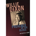 Willie Dixon: Preacher of the Blues