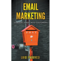 Email Marketing: Convert Leads Into Customers